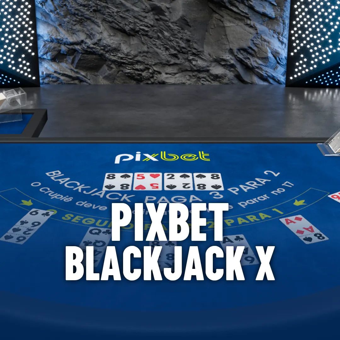 Pixbet BlackjackX; Blackjack; Premiados Pixbet;