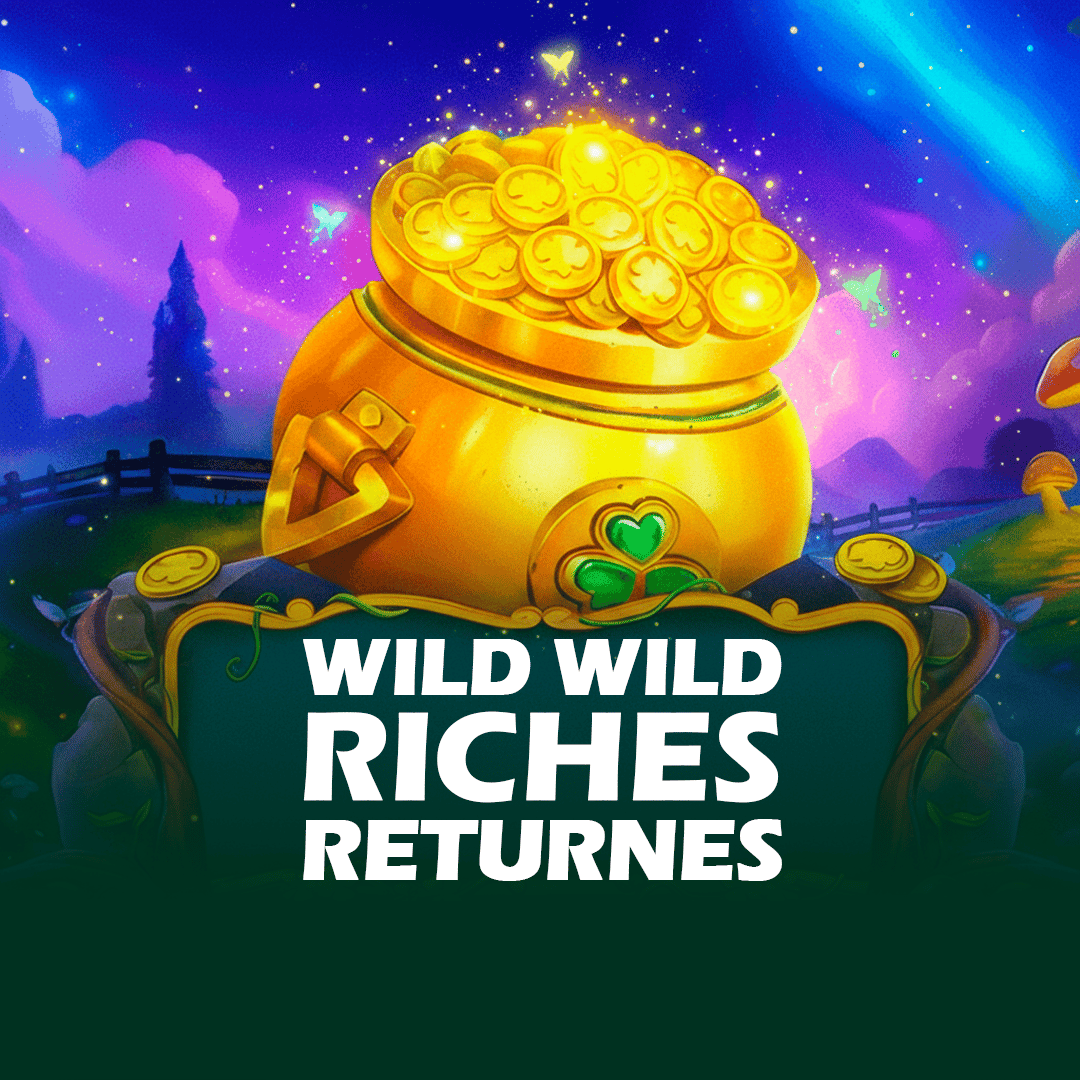 Wild Wild Riches Returns