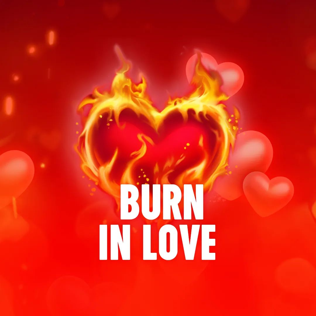 Burn in Love 95