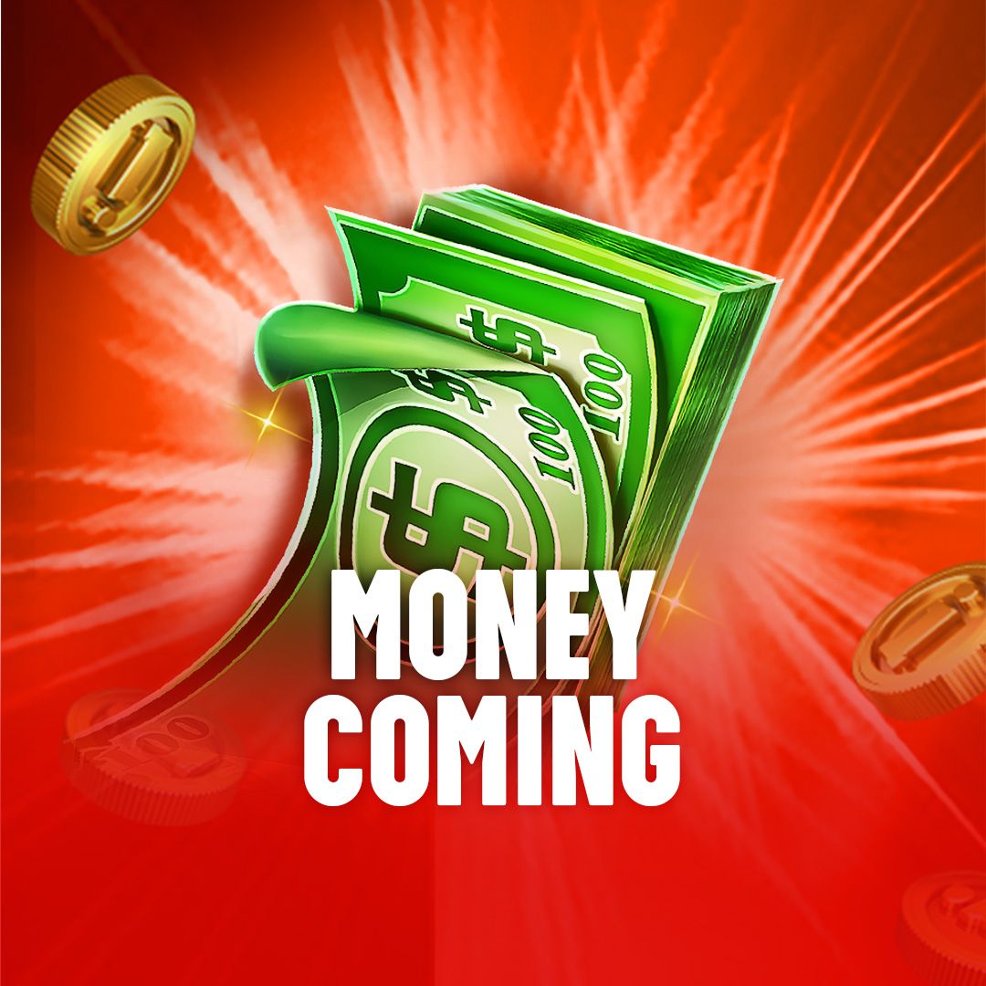 Money Coming